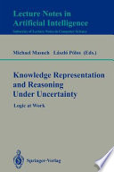 Knowledge representation and reasoning under uncertainty : logic at work /