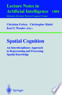 Spatial cognition : an interdisciplinary approach to representing and processing spatial knowledge /