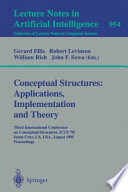 Conceptual structures : applications, implementation, and theory : Third International Conference on Conceptual Structures, ICCS '95, Santa Cruz, CA, USA, August 14-18, 1995 : proceedings /