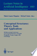 Conceptual structures : theory, tools and applications : 6th International Conference on Conceptual Structures, ICCS'98, Montpellier, France, August 10-12, 1998 : proceedings /