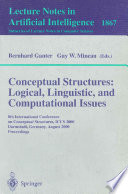 Conceptual structures : logical, linguistic, and computational issues : 8th International Conference on Conceptual Structures, ICCS 2000, Darmstadt, Germany, August 2000 : proceedings /