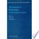 The semantics of relationships : an interdisciplinary perspective /