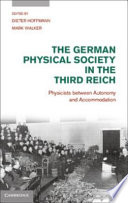 The German Physical Society in the Third Reich : physicists between autonomy and accommodation /