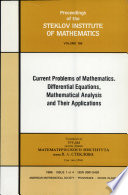 Current problems of mathematics : differential equations, mathematical analysis, and their applications : collection of papers dedicated to Akademician Lev Semenovich Pontryagin on his seventy-fifth birthday /
