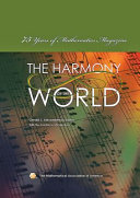 The Harmony of the world : 75 years of Mathematics magazine /