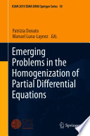 Emerging Problems in the Homogenization of Partial Differential Equations /