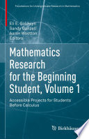 Mathematics Research for the Beginning Student, Volume 1 : Accessible Projects for Students Before Calculus /