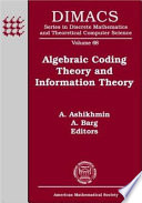 Algebraic coding theory and information theory : DIMACS workshop, algebraic coding theory and information theory, December 15-18, 2003, Rutgers University, Piscataway, New Jersey /
