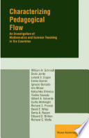 Characterizing pedagogical flow : an investigation of mathematics and science teaching in six countries /