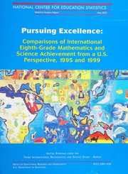 Pursuing excellence : comparisons of international eighth-grade mathematics and science achievement from a U.S. perspective, 1995 and 1999 : initial findings from the Third International Mathematics and Science Study-Repeat /