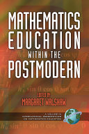 Mathematics education within the postmodern /