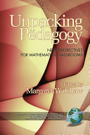 Unpacking pedagogy : new perspectives for mathematics classrooms /
