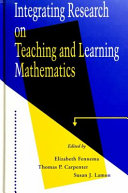 Integrating research on teaching and learning mathematics /