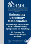 Enhancing university mathematics : proceedings of the First KAIST International Symposium on Teaching /
