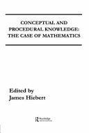 Conceptual and procedural knowledge : the case of mathematics /