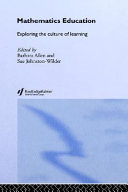 Mathematics education : exploring the culture of learning /