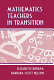 Mathematics teachers in transition /