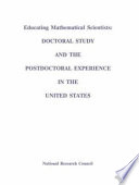 Educating mathematical scientists : doctoral study and the postdoctoral experience in the United States /