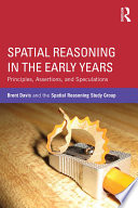 Spatial reasoning in the early years : principles, assertions, and speculations /