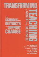 Transforming teaching in math and science : how schools and districts can support change /