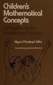 Children's mathematical concepts : six Piagetian studies in mathematics education /