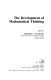 The Development of mathematical thinking /