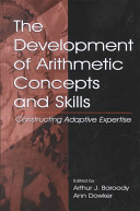 The development of arithmetic concepts and skills : constructing adaptive expertise /