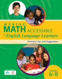 Making math accessible to students with special needs : grades 6-8.