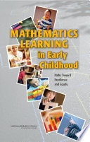 Mathematics learning in early childhood : paths toward excellence and equity /