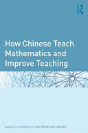 How Chinese teach mathematics and improve teaching /