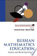 Russian mathematics education : history and world significance /