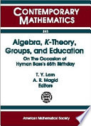 Algebra, K-theory, groups, and education : on the occasion of Hyman Bass's 65th birthday /