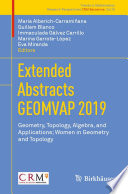 Extended Abstracts GEOMVAP 2019 : Geometry, Topology, Algebra, and Applications; Women in Geometry and Topology /