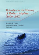 Episodes in the history of modern algebra (1800-1950) /