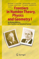 Frontiers in number theory, physics, and geometry /