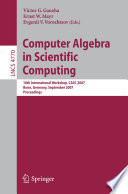 Computer algebra in scientific computing : 10th international workshop, CASC 2007, Bonn, Germany, September 16-20, 2007 : proceedings /