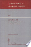 EUROCAL '85 : European Conference on Computer Algebra, Linz, Austria, April 1-3 1985 : proceedings.