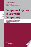 Computer algebra in scientific computing : 9th international workshop, CASC 2006, Chişinău, Moldova, September 11-15, 2006 ; proceedings /