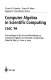 Computer algebra in scientific computing : CASC '99 : proceedings of the second workshop on Computer Algebra in Scientific Computing, Munich, May 31-June 4, 1999 /
