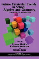Future curricular trends in school algebra and geometry : proceedings of a conference /
