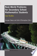 Real-world problems for secondary school mathematics students : case studies /