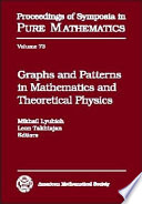 Graphs and patterns in mathematics and theoretical physics : proceedings of the Conference on Graphs and Patterns in Mathematics and Theoretical Physics, dedicated to Dennis Sullivan's 60th birthday, June 14-21, 2001, Stony Brook University, Stony Brook, NY /