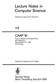 Trees in algebra and programming : 6th colloquium, Genoa, March 5-7, 1981 : proceedings /