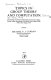 Topics in group theory and computation : proceedings of a summer school held at University College, Galway, under the auspices of the Royal Irish Academy from 16th to 21st August, 1973 /