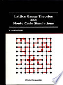 Lattice gauge theories and Monte Carlo simulations /