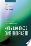 Words, languages, and combinatorics III : proceedings of the international conference : Kyoto, Japan, 14-18 March 2000 /