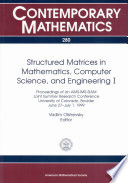 Structured matrices in mathematics, computer science, and engineering : proceedings of an AMS-IMS-SIAM joint summer research conference, University of Colorado, Boulder, June 27-July 1, 1999 /