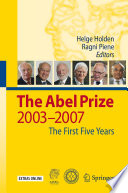 The Abel Prize : 2003-2007 : the first five years /