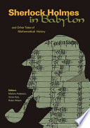 Sherlock Holmes in Babylon : and other tales of mathematical history /