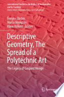 Descriptive Geometry, The Spread of a Polytechnic Art : The Legacy of Gaspard Monge /